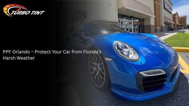 How Orlando’s Weather Damages Car Paint (and How PPF Protects It)